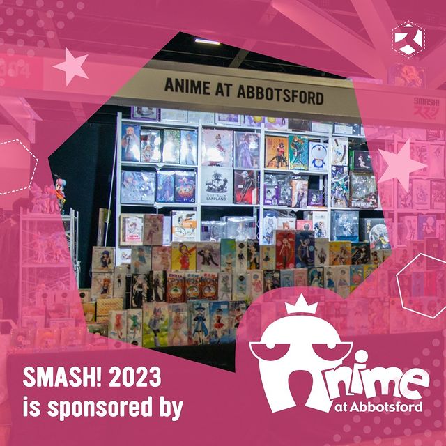 SMASH! is sponsored by Anime at Abbotsford SMASH! Anime Convention